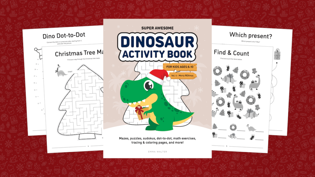 Winter Seasonal Printable Activities, Emma Walter, Super Awesome Dinosaur Activity Book, Merry REXmax, Christmas activity book for kids, mazes, puzzles, sudoku, dot-to-dot, math exercises